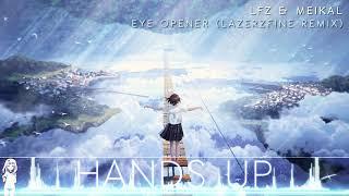 Nightcore  Eye Opener (LazerzF!ne Remix Edit)