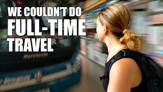 Full-Time Travel: What No One Tells You and Why We Choose a Part-Time Slow Travel Lifestyle Instead