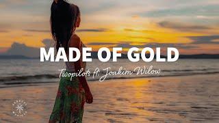 TWOPILOTS - Made Of Gold (Lyrics) ft. Joakim Wilow