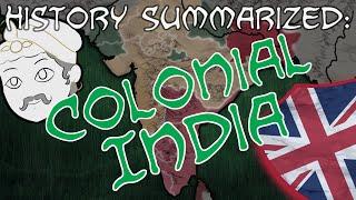 History Summarized: Colonial India