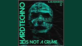 Hard Techno Is Not A Crime