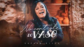 Suzana Silva - No Controle do Vaso(VideoClipe)