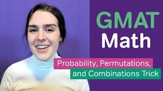 GMAT Probability, Permutations, and Combinations Trick