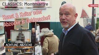 Montmartre: Das Zentrum der französischen Kultur? Oder ABZOCKE? | Achtung Abzocke CLASSICS