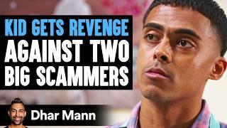 Kid GETS REVENGE Against Two BIG SCAMMERS | Dhar Mann Studios