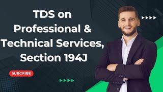 Section 194J – TDS on Professional Or Technical Services