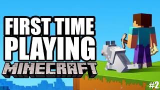 My first time playing Minecraft (Part 2)