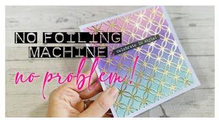 No Foiling Machine??? No Problem!! Technique video!