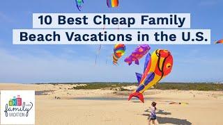 10 Best Cheap Family Beach Vacations in the U.S. | Family Vacation Critic