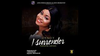 I Surrender- Cyndy Amaefule