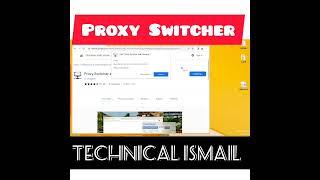 Chrome Browser Extension Proxy Switcher || Install Proxy Switcher Extention By Technical Ismail