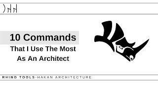 Rhino-10 Commands That I use The Most As An Architect