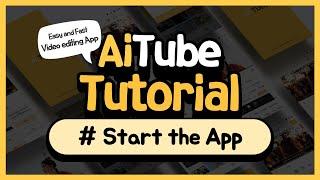 AiTube Tutorial - Start the App