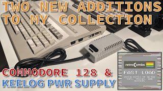 FAST LOAD: Commodore 128 and Keelog Power Supply | New additions to my retro-computing collection