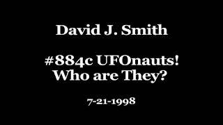 David J. Smith #884C UFONAUTS! Who Are They 7-22-1998