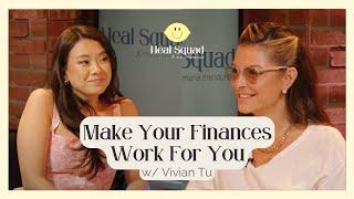 How to Make Your Finances Work For You w/ Your Rich BFF Vivian Tu