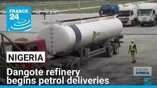 Nigeria's Dangote refinery begins petrol deliveries • FRANCE 24 English