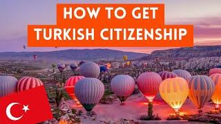 How To Get Turkish Citizenship (Turkey's Investment Program)