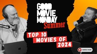 TOP 10 MOVIES OF 2024 | GOOD MOVIE MONDAY