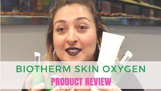 Skincare Routine 2017 | Biotherm Skin Oxygen Product Review