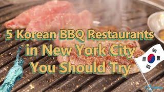 5 Korean BBQ Restaurants in New York City You Should Try