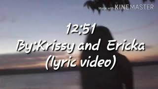 Krissi and Ericka-12:51 (lyrics)