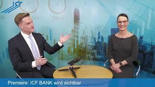 Premiere: ICF BANK wird sichtbar