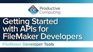 Getting Started with APIs for FileMaker Developers