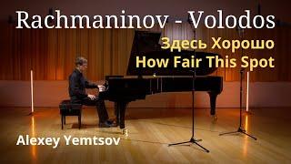 Rachmaninov-Volodos "Zdes Khorosho" | How Fair This Spot op21 No7 Alexey Yemtsov. Download Score