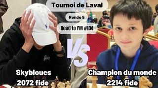 Je joue contre le champion du monde U10 ! | Ronde 5 Laval