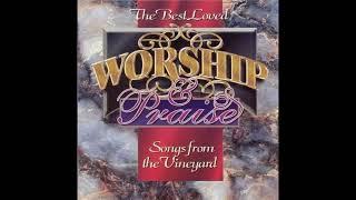 Songs Of The Vineyard and Praise & Worship The Best Loved 1994 Full Album