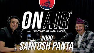 On Air With Sanjay #090 - Santosh Panta