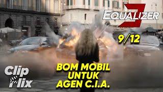 The Equalizer 3 (9/12) | Bom Mobil | Denzel Washington | Cuplikan Film Aksi | ClipFlix