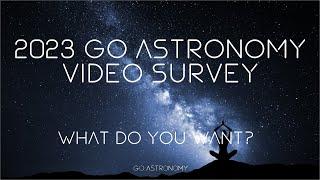 2023 Go Astronomy Video Survey