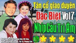 Tân Cổ Giao Duyên - Vol7 Nhịp Cầu Chi Âm - Tuyển Chọn Những Bài Ca Cổ, Tân Cổ Trước 1975 Hay Nhất