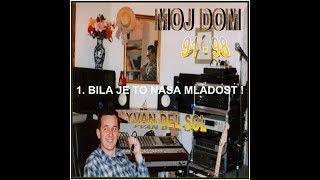 BILA JE TO NASA MLADOST - YVAN DEL SOL - IT WAS OUR TEENAGE YEARS