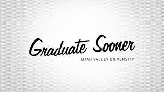 UVU: Summer Semester - Graduate Sooner