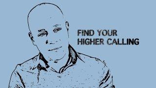 How to Find Your Higher Calling