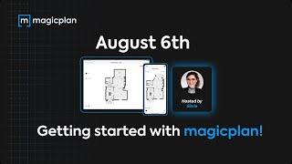 (August 6th) THE BASICS - Getting Started with magicplan