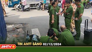 Tin tức an ninh trật tự nóng, thời sự Việt Nam mới nhất 24h sáng 2/12 | ANTV