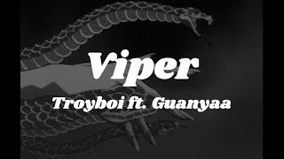 Viper - Troyboi ft. Guanyaa (Slowed and Reverb)