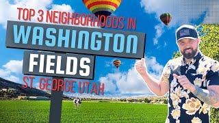 Top 3 Neighborhoods in Washington Fields. St George Utah Tour