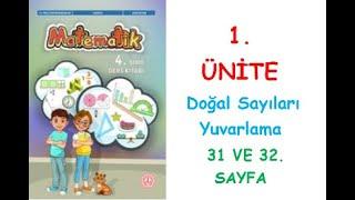 4. SINIF MATEMATİK DERS KİTABI 1. ÜNİTE Doğal Sayıları Yuvarlama  31 VE 32. SAYFA