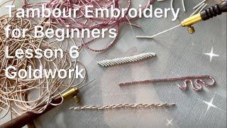 Tambour Embroidery for Beginners Lesson 6 Goldwork Tutorial