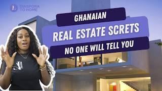 Part 4: Ghanaian Real Estate Secrets Nobody Tells You!