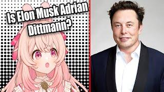 Is Elon Musk Adrian Dittmann?