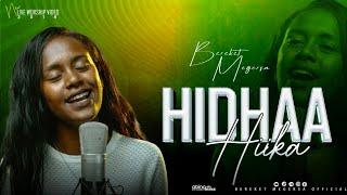 Hidhaa Hikaa |Bereket Megersa| New Afan Oromo Cover Song| #Original song by Baacca Bayyanaa