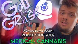 What if I get stopped? ‍️ Medical Cannabis 