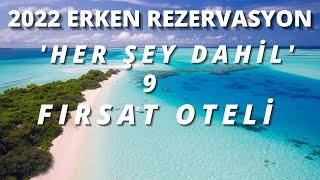 2022 ERKEN REZERVASYON HER ŞEY DAHİL OTEL FIRSATLARI B2 | 2022 Yaz Tatili İçin 9 Fırsat Oteli