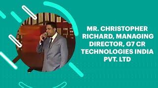 Mr. Christopher Richard, Managing Director, G7 CR Technologies India Pvt. Ltd